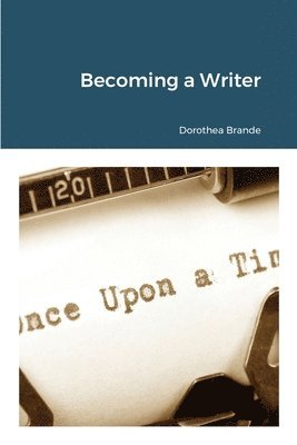 Dorothea Brande, Piotr Obminski - Becoming a Writer, Häftad