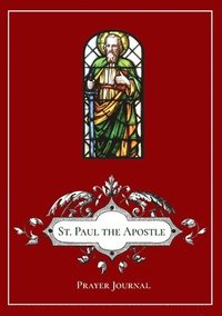 bokomslag St. Paul the Apostle Prayer Journal