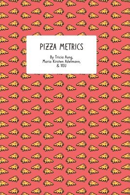 Maria Kirsten Adelmann, Tricia Aung - Pizza Metrics, Häftad