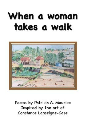 Patricia Maurice - When a woman takes a walk, Inbunden