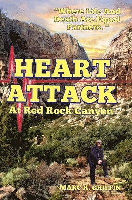 HEART ATTACK At Red Rock Canyon 1