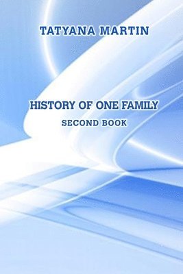 bokomslag History of one family. Second book