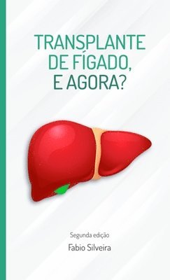 Fábio Silveira - Transplante de fígado, e agora?, Häftad