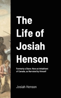 The Life of Josiah Henson 1