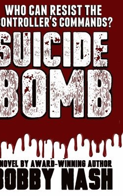 Bobby Nash - Suicide Bomb, Inbunden