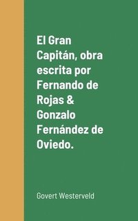 bokomslag El Gran Capitn, obra escrita por Fernando de Rojas & Gonzalo Fernndez de Oviedo.