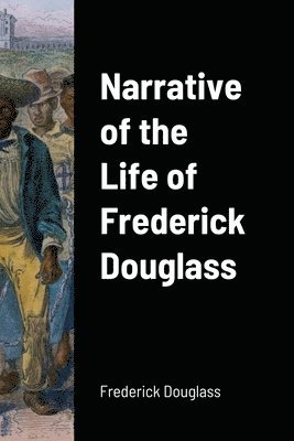 Frederick Douglass - Narrative of the Life of Frederick Douglass, Häftad
