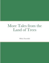 bokomslag More Tales from the Land of Trees