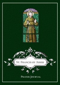 bokomslag St. Francis of Assisi Prayer Journal