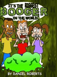 bokomslag It's the Biggest Booger in the World