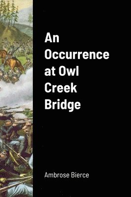 An Occurrence at Owl Creek Bridge 1