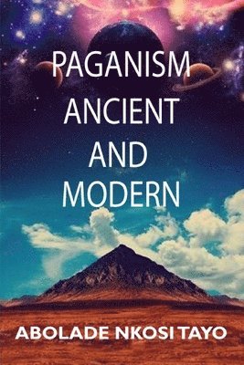 bokomslag Paganism Ancient and Modern