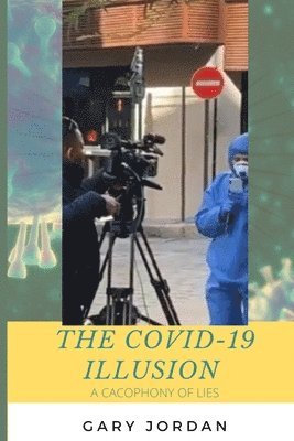 The COVID-19 Illusion 1