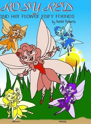 bokomslag Rosy Red and her Flower Fairy Friends