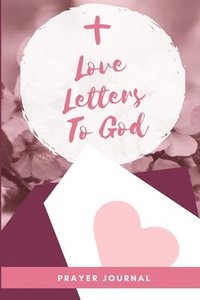 bokomslag Love Letters To God