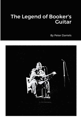 Peter Daniels - Legend of Booker's Guitar, Häftad
