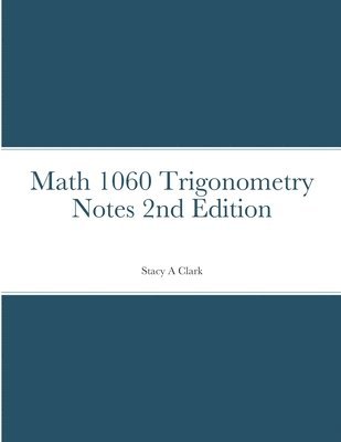 Stacy Clark - Math 1060 Trigonometry Notes, Häftad