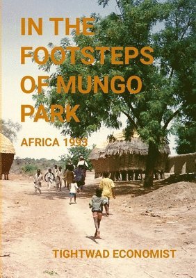 bokomslag In the Footsteps of Mungo Park