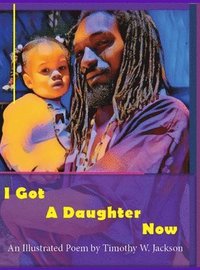 bokomslag I Got a Daughter Now