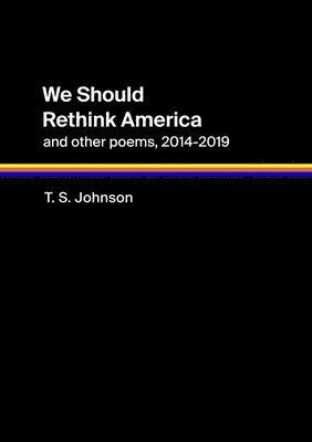 bokomslag We Should Rethink America and Other Poems, 2014-2019