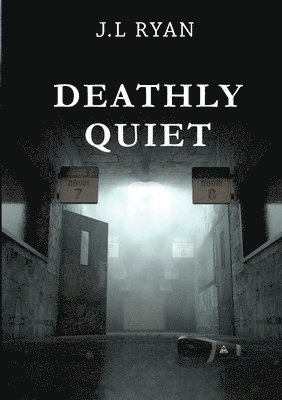 Deathly Quiet 1