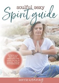bokomslag Soulful Sexy Spirit Guide