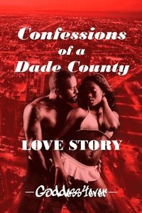 bokomslag Confessions of a Dade County Love Story