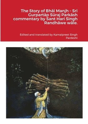 bokomslag Story of Bh?? Manjh - Sr? Gurpart?p S?raj Park?sh commentary by Sant Hari Singh Randh?we w?le.