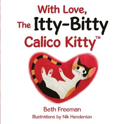 With Love, The Itty-Bitty Calico Kitty