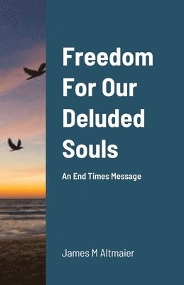 Freedom For Our Deluded Souls 1