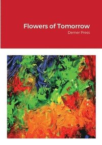 bokomslag Flowers of Tomorrow