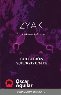 Oscar Aguilar - ZYAK. El codiciado corazón del poder, Häftad