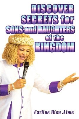 Carline Bien Aime - Discover Secrets For Sons And Daughters Of The Kingdom, Häftad