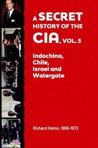 bokomslag A Secret History of the CIA, Vol. 5