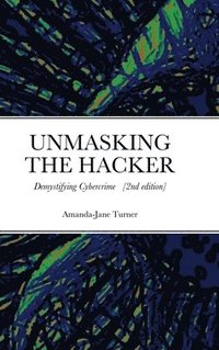 bokomslag Unmasking the Hacker