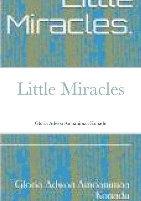 Gloria Adwoa Amoanimaa Konadu, Storiesbyaeraye - Little Miracles, Häftad