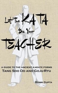 bokomslag Let The Kata Be Your Teacher