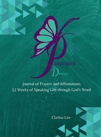 bokomslag Purpose by Design Journal of Prayers and Affirmations