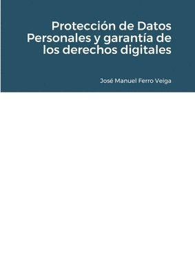 Proteccin de Datos Personales y garanta de los derechos digitales 1