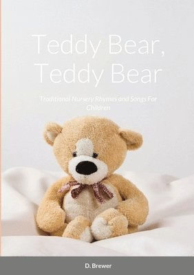 Teddy Bear, Teddy Bear, Traditional Nursery Rhymes and Songs For Children 1