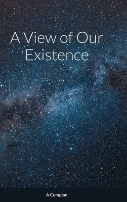 A View of Our Existence 1