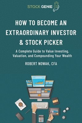 bokomslag How to Become an Extraordinary Investor and Stock Picker