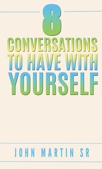 bokomslag 8 Conversations To Have With YOURSELF