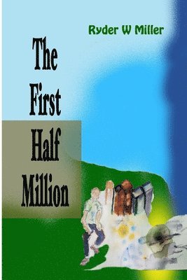Ryder W Miller - First Half Million, Häftad