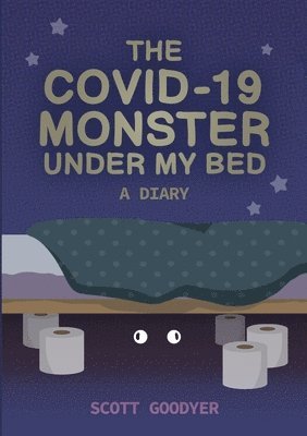 The Covid-19 Monster Under My Bed 1