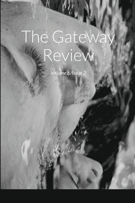 The Gateway Review Volume 6, Issue 2 1