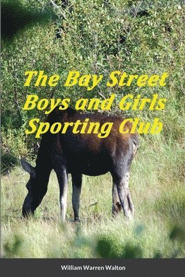 The Bay Street Boys and Girls Sporting Club 1