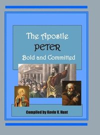 bokomslag The Apostle Peter - Bold and Committed