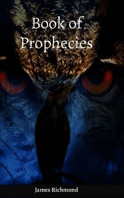James Richmond - Book of Prophecies, Inbunden