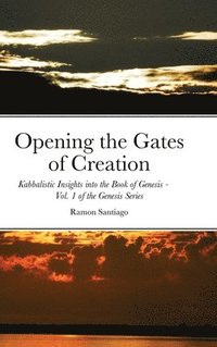 bokomslag Opening the Gates of Creation